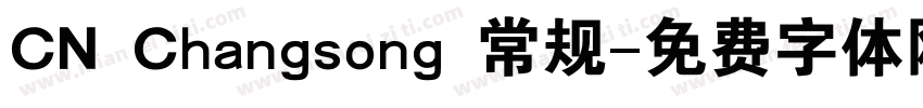 CN Changsong 常规字体转换
